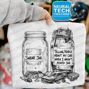 May include: A white sweatshirt featuring a black and white graphic of two glass jars. One jar is labelled "SWEAR JAR" with coins inside. The other is labelled "TELLING PEOPLE ABOUT MY CAR WHEN I WASN'T ASKED JAR" with paper money, a car, and an engine.