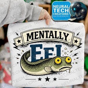 Mentally Eel PNG SVG - Roligt djurcitat Digital grafik Retro estetisk sarkastisk Y2K-humor Sublimering T-shirtdesign Vintagekonst Meme