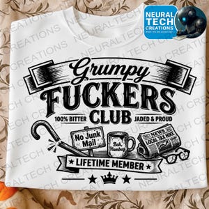 May include: White t-shirt with a black graphic that reads "Grumpy Fuckers Club" with additional text and illustrations. The design includes a cane, coffee mug, newspaper, and glasses.