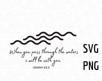 When You Pass Through the Waters I Will Be with You Isaiah 43:2 | Svg | Png | Bible Verse Svg | Christian Quotes | Digital Download