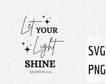 Let Your Light Shine SVG PNG: Christian Bible Verse (Digital Download)