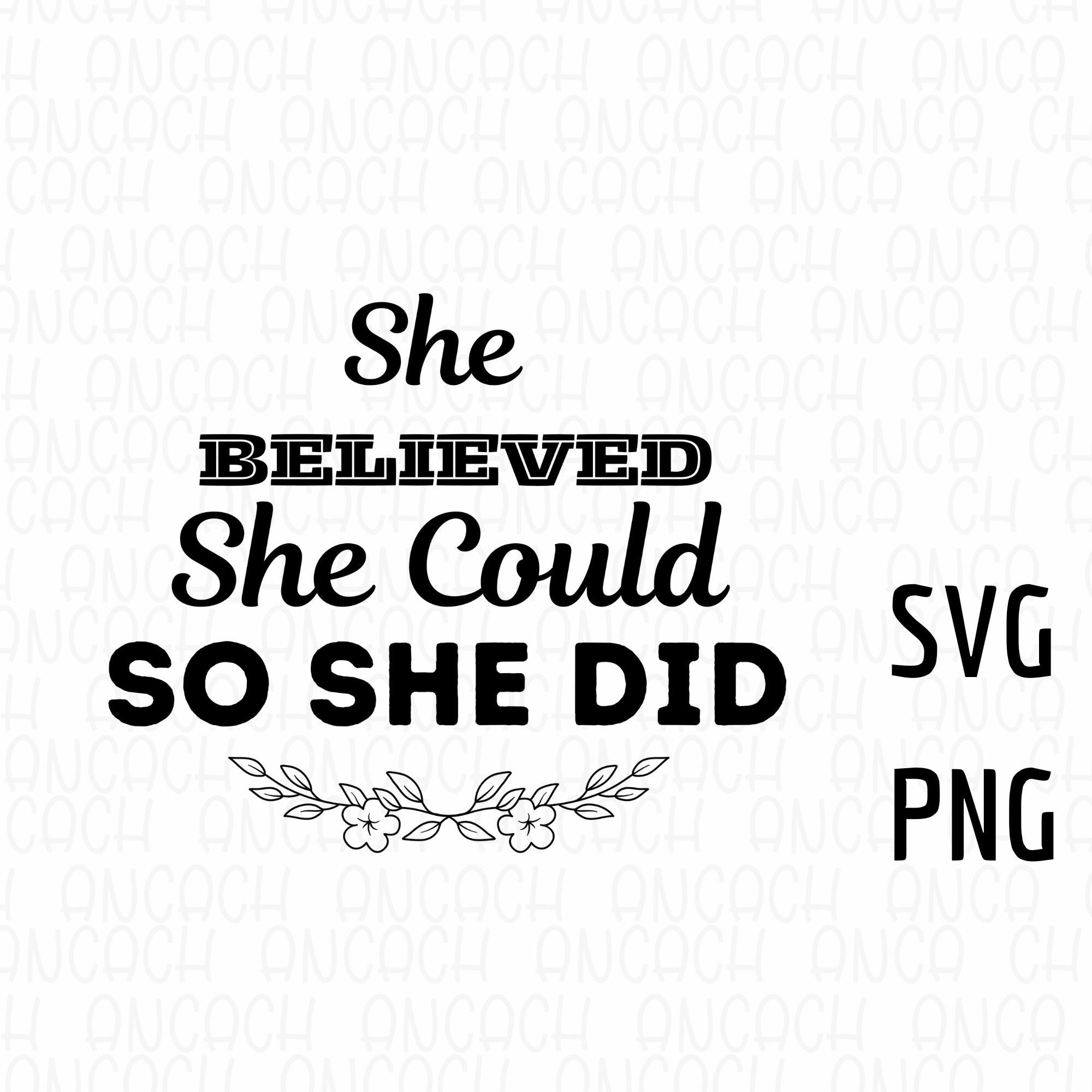 She Believed She Could SVG: Inspirational Quote (Digital Download)