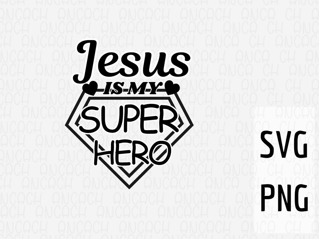 Jesus is My Superhero SVG PNG: Christian Faith-based Art (digital ...