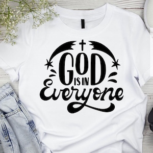 God Is In Everyone SVG PNG: Bible Verse T-Shirt Design (Digital Download)