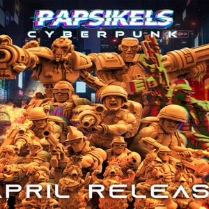 Papsikels Cyberpunk April 2022, 3D Miniatures Stl , Dnd Stl , Tabletop Stl, Rpg Stl,  3D Printer Files, Tabletop Mega Stl, Best Stl Files