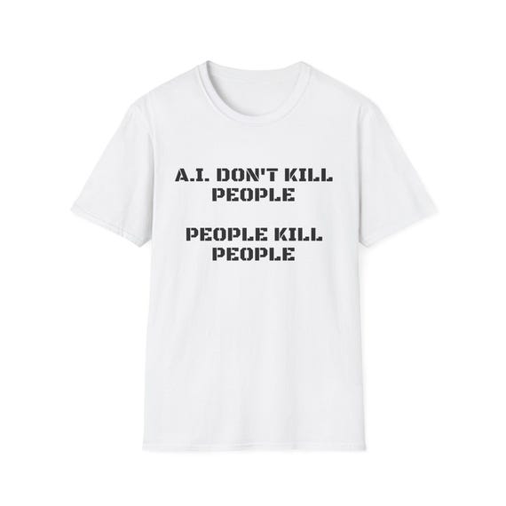 AI don't kill people, people kill people trademark Unisex Softstyle T-Shirt