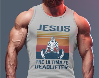 Jesús: The Ultimate Deadlifter - Camiseta sin mangas de gimnasio y fe