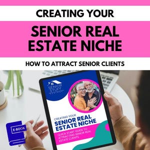 Op de afbeelding: Een e-book cover getiteld "Creating Your Senior Real Estate Niche" met een foto van een ouder echtpaar. De cover is blauw, roze en teal. De afbeelding toont ook een persoon die een tablet vasthoudt met de e-book cover en een klein blauw e-book icoon.
