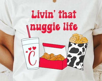 Livin that nuggie life, chicken nugget shirt, Jesus chicken, funny shirt, women's shirt, men's shirt, kids shirt, chicken tender shirt