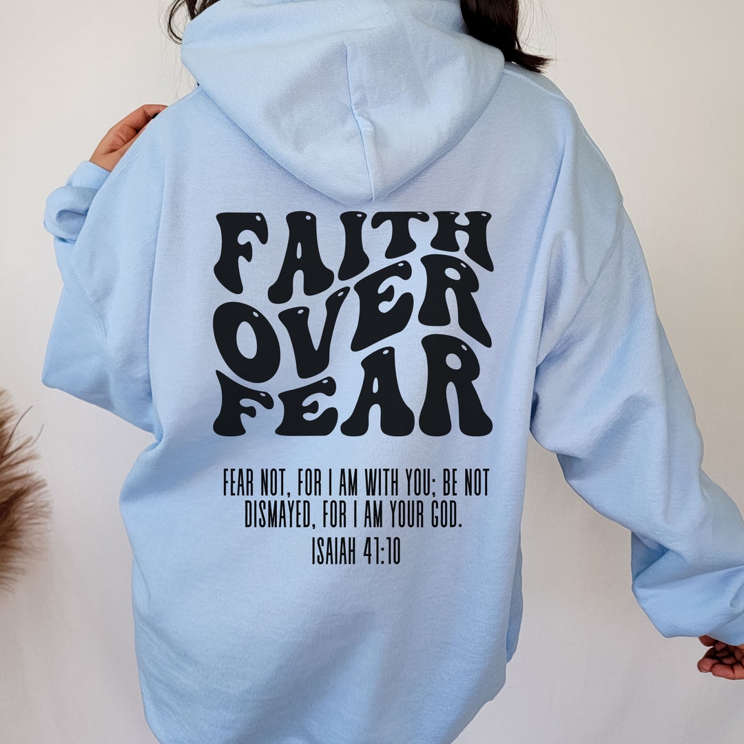 Faith Over Fear Hoodie Bible Verse Hoodie Christian Apparel Etsy
