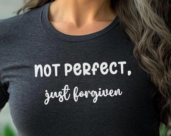 Not perfect just forgiven shirt, catholic tshirt, religious tee, Christian tshirt, religious apparel, Jesus tshirt, bible verse tee,