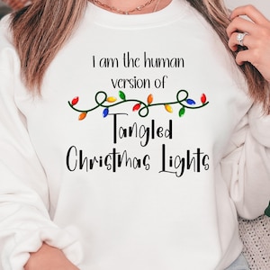 Funny Christmas Saying Unisex Sweatshirt, Tangled Christmas Lights Holiday shirt, Humorous Xmas Pullover, Festive Crewneck Top, Gift for all