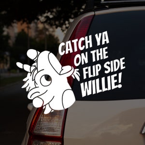 Catch ya on the flip side! - Unicorse Quote Vinyl Decal - Premium outdoor vinyl- Perfect Gift, add to any smooth hard surface