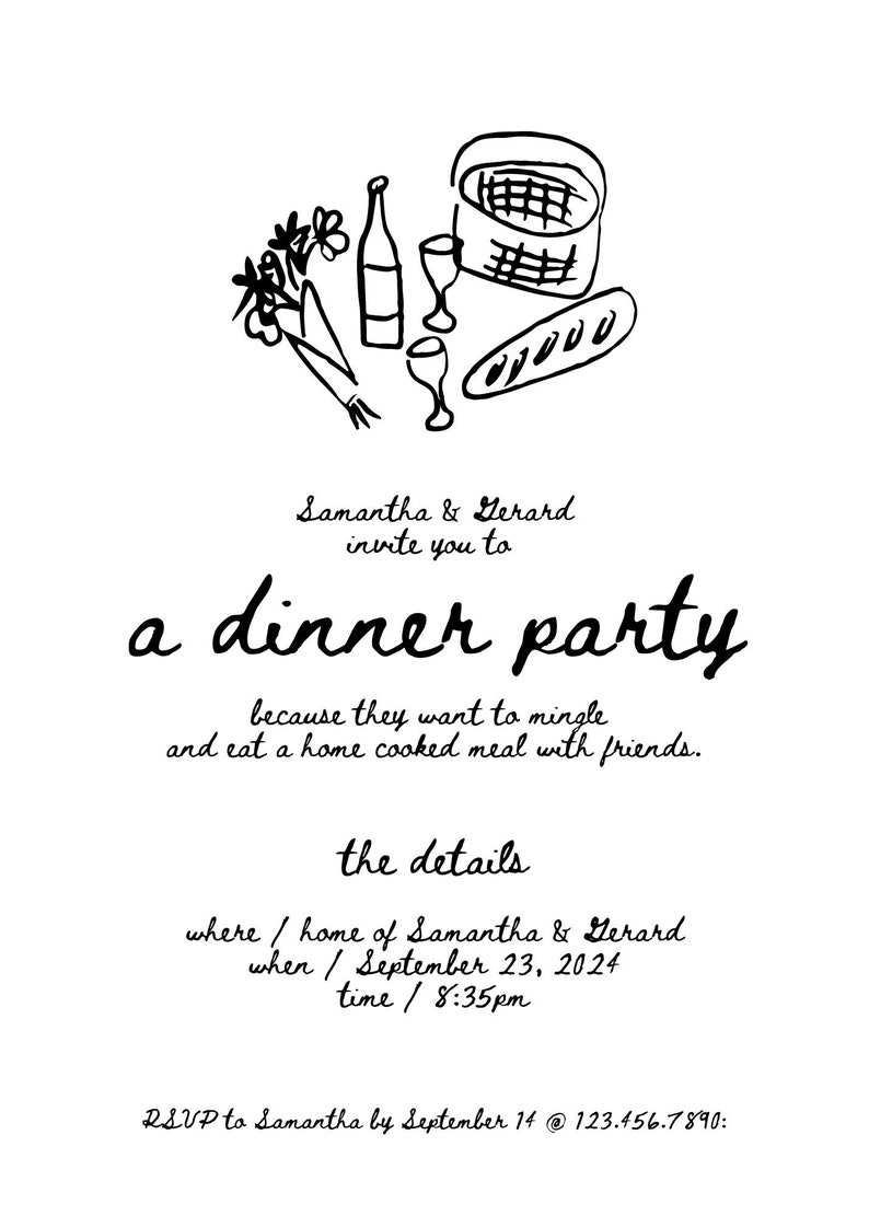 May include: A black and white illustration of a dinner party invitation with a hand-drawn image of a bottle of wine, glasses, bread, and a basket. The text reads "Samantha & Gerard invite you to a dinner party because they want to mingle and eat a home cooked meal with friends. The details where / home of Samantha & Gerard when / September 23, 2024 time / 8:35pm RSVP to Samantha by September 14 @ 123.456.7890:"