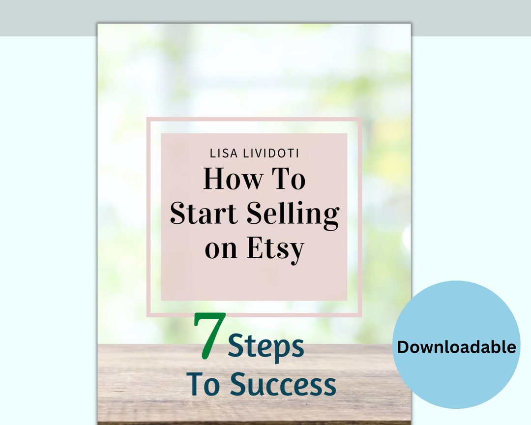 How to Start Selling on Etsy 7 Steps to Success / Etsy Planner Etsy