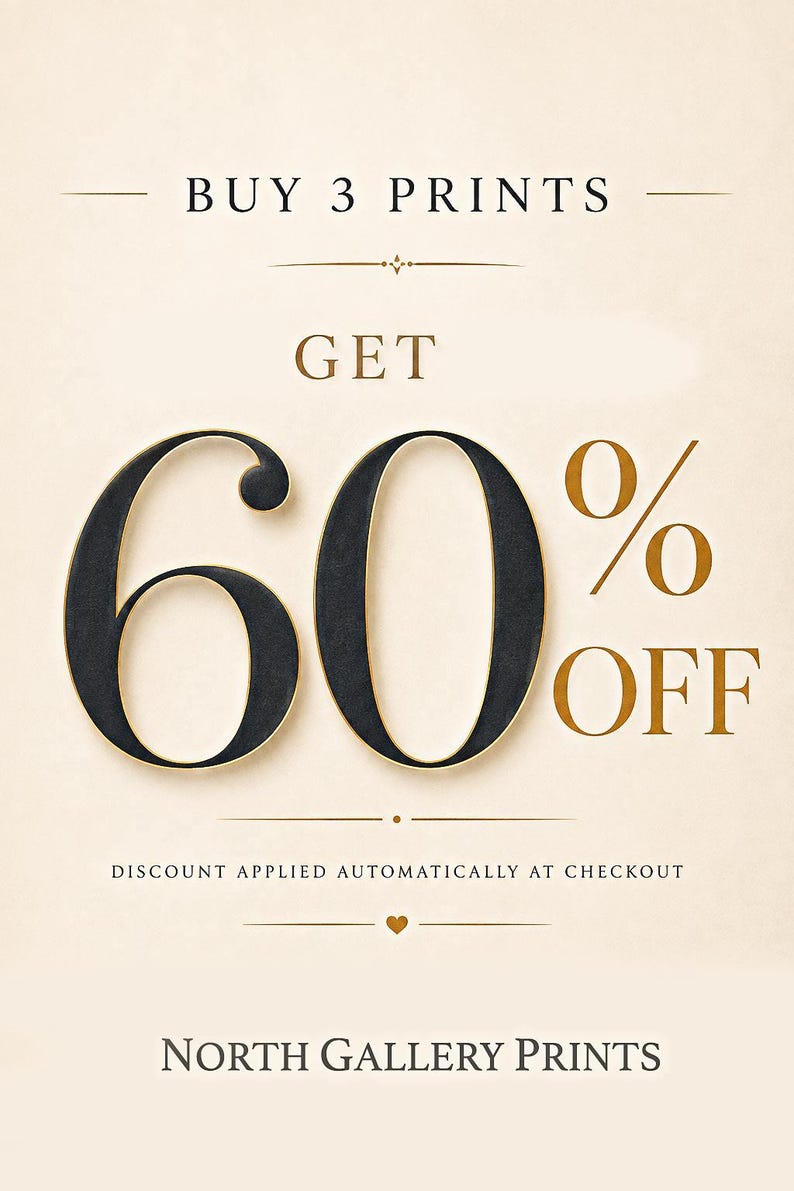 May include: A promotional graphic on a cream background featuring the text BUY 3 PRINTS GET 60% OFF. Below this, the text reads DISCOUNT APPLIED AUTOMATICALLY AT CHECKOUT, followed by a small heart icon and the text NORTH GALLERY PRINTS at the bottom.