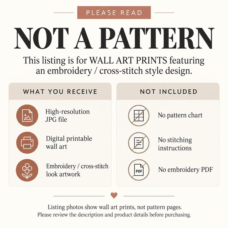 May include: An informational graphic with the text PLEASE READ NOT A PATTERN. It clarifies that this listing is for wall art prints featuring an embroidery or cross-stitch style design, listing included digital files and excluded items.