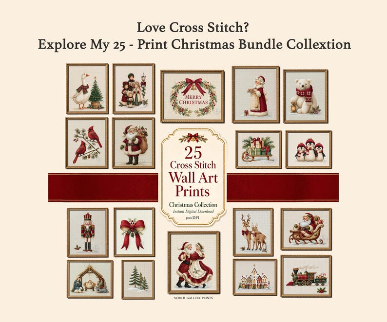 May include: A collection of 25 Christmas-themed wall art prints featuring illustrations of Santa, reindeer, snowmen, and festive scenes. The text reads: Love Cross Stitch? Explore My 25 - Print Christmas Bundle Collexion. 25 Cross Stitch Wall Art Prints.