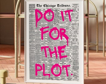 Do It For The Plot Retro Newspaper Print In Hot Pink, Preppy Bar Cart Wall Art, Trendy Typography Poster, Manifestation Wall Decor, College