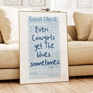 Even Cowgirls Get The Blues Sometimes Guest Check Print Shipped, Preppy Retro Coastal Cowgirl Poster Printed, Typography Wall Art, College