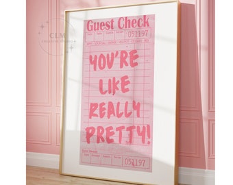 May include: A pink and white guest check with the text "YOU'RE LIKE REALLY PRETTY!" printed on it. The check has a date of 051197.