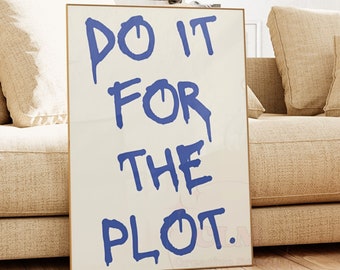 Do It For The Plot Print, Trendy Typography Poster Printed, Blue Graffiti Wall Art, Preppy Retro Bar Cart Wall Art, College Apartment