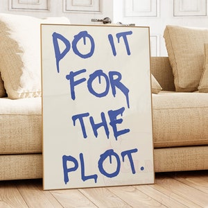 Do It For The Plot Print, Trendy Typography Poster Printed, Blue Graffiti Wall Art, Preppy Retro Bar Cart Wall Art, College Apartment
