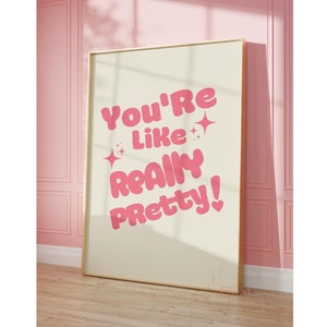 Youre Like Really Pretty Pink Print, Trendy Manifestation Wall Art, Preppy Girly Poster, Positive Affirmation Print, College Dorm Decor
