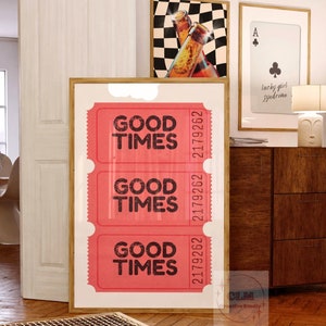May include: A framed print featuring three red tickets that read "Good Times" in black text. The tickets have numbers on the side, 21179262, 21179262, and 21179262.