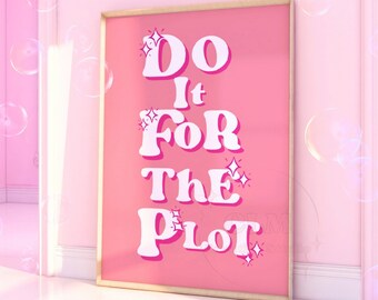 Do It For The Plot Print, Preppy Pink Bar Cart Posters, Trendy Typography Wall Art, Manifestation Wall Prints, College Apartment