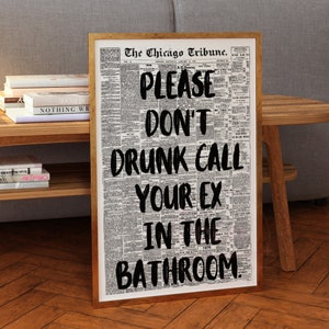 Please Dont Drunk Call Your Ex In The Bathroom Retro Newspaper Poster, Preppy Retro Typography Print Printed Shipped, Funny Wall Decor