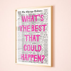 Impresión de periódico retro "Lo mejor que podría pasar" en rosa intenso, arte mural con tipografía de moda, póster de manifestación impreso y enviado.