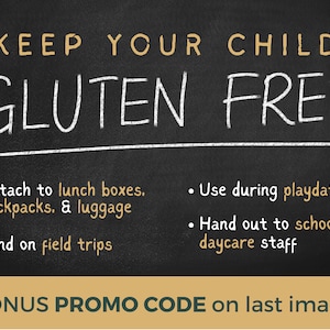 May include: Blackboard with white chalk writing that says "KEEP YOUR CHILD GLUTEN FREE".  Below the text are bullet points with instructions on how to use the product.  The text at the bottom of the image says "BONUS PROMO CODE on last image!"