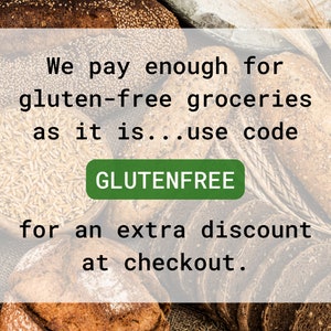 Peut inclure: Une image rapproch&eacute;e de plusieurs pains avec un texte superpos&eacute; qui dit "We pay enough for gluten-free groceries as it is...use code GLUTENFREE for an extra discount at checkout."