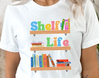 Shelf Live shirt, Bookish Librarian Shirt, Funny Librarian Shirt, Book Lover Tshirt, Book Gift, Reading Shirt, Funny Book, No Shelf Control
