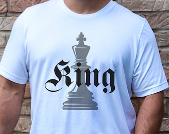 Chess King Shirt, King Shirt, Chess Shirt, Chess Gifts, Gambit Shirt, Queen Shirt, Birthday King, Women Queen Tee, King Graphic Tee