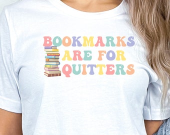 Bookmarks are for Quitters Shirt, Bookish Librarian T shirt, Funny Librarian Shirt, Book Lover Tshirt, Book Gift, Reading Shirt, Funny Book