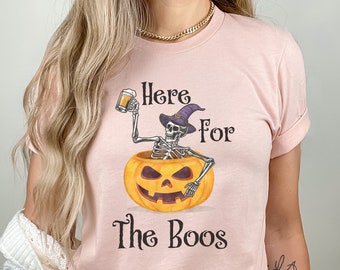 Here For The Boos Shirt, Halloween Shirt, Here For The Boos Tshirt, Skeleton Shirt, Pumpkin Shirt, Halloween Tee, Halloween Gift