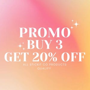 May include: A promotional graphic with a gradient background of pink, orange, and yellow. The text "PROMO BUY 3 GET 20% OFF" is displayed in white, along with the text "ALL STICKIT CO PRODUCTS QUALIFY".