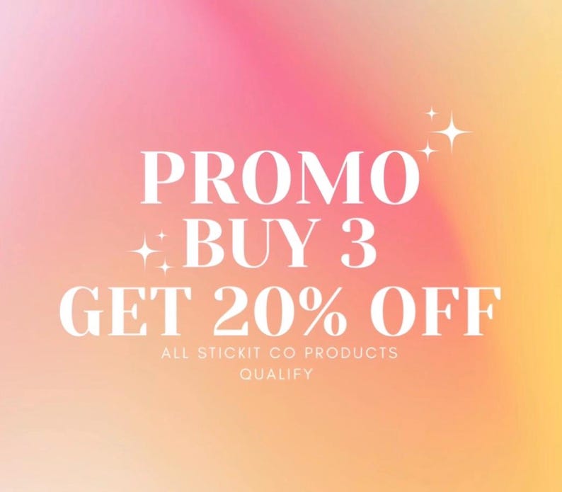 May include: A promotional graphic with a gradient background of pink, orange, and yellow. The text "PROMO BUY 3 GET 20% OFF" is displayed in white, along with the text "ALL STICKIT CO PRODUCTS QUALIFY".
