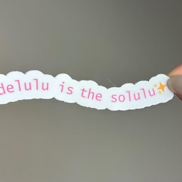 delulu is the solulu sticker, cute, funny, meme, mental health sticker