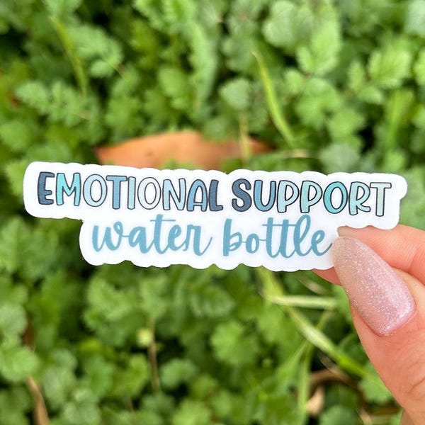 emotional support water bottle sticker, funny, cute, adorable, water bottle, hydroflask, water proof