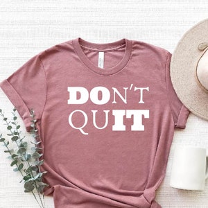 Don't Quit Shirt, Motivational T-Shirt, Funny Workout Tee, Gym Tee, Fitness Shirt, Lifting Shirt, Exercise Tee, Cute Gym Shirts, Gym Shirt image 1