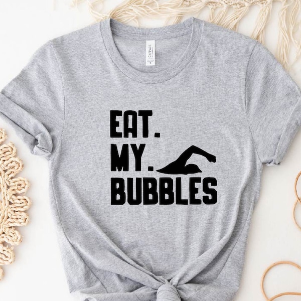 Eat My Bubbles Shirt, Ummer Shirts, Swimmer Shirts, Swimmer Gift Shirt, Swimming Lover Shirt, Swimmer T-shirt, Swim Team T-shirt