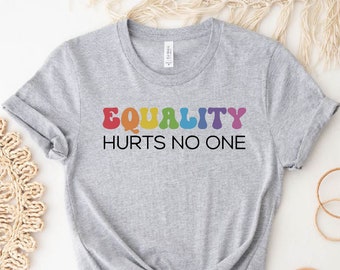 Equality Hurts No One Shirt, Black Lives Matter, Equal Rights, Pride Shirt, LGBT Shirt, Social Justice,Human Rights Shirt, Anti Racism Shirt