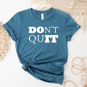 Don't Quit Shirt, Motivational T-Shirt, Funny Workout Tee, Gym Tee, Fitness Shirt, Lifting Shirt, Exercise Tee, Cute Gym Shirts, Gym Shirt image 4