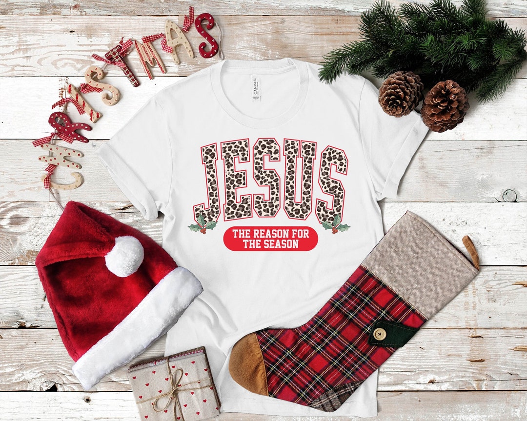 Jesus the Reason for the Season Shirt Faith Christmas Shirt - Etsy