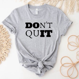 Don't Quit Shirt, Motivational T-Shirt, Funny Workout Tee, Gym Tee, Fitness Shirt, Lifting Shirt, Exercise Tee, Cute Gym Shirts, Gym Shirt afbeelding 3