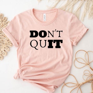 Don't Quit Shirt, Motivational T-Shirt, Funny Workout Tee, Gym Tee, Fitness Shirt, Lifting Shirt, Exercise Tee, Cute Gym Shirts, Gym Shirt image 2