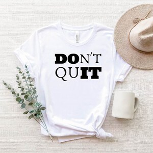 Don't Quit Shirt, Motivational T-Shirt, Funny Workout Tee, Gym Tee, Fitness Shirt, Lifting Shirt, Exercise Tee, Cute Gym Shirts, Gym Shirt image 5